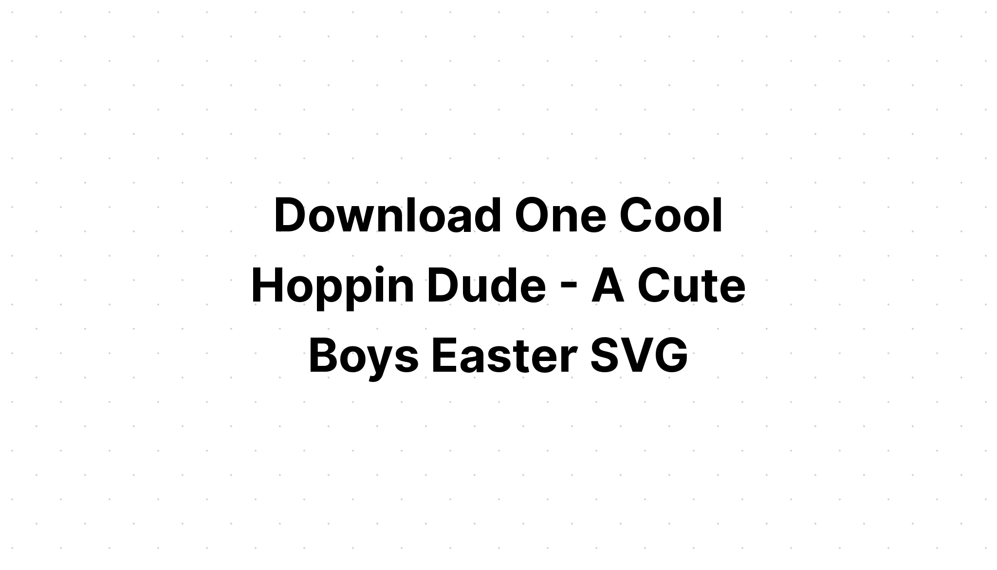 Download One Sweet Boy SVG File